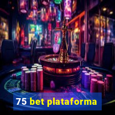 75 bet plataforma